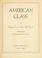 Cover of: American glass
