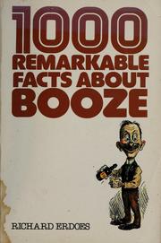 Cover of: 1,000 remarkable facts about booze by Erdoes, Richard