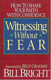 Cover of: Witnessing without fear by Bill Bright