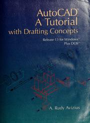 Cover of: AutoCAD: a tutorial (with drafting concepts) release 13 for Windows (plus DOS)