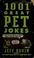 Cover of: 1001 Great Pet Jokes