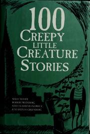 Cover of: 100 creepy little creatures by edited by Stefan R. Dziemianowicz, Robert Weinberg & Martin H. Greenberg.
