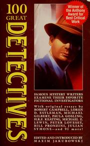 Cover of: 100 great detectives, or, The detective directory by edited, with an introduction and notes by Maxim Jakubowsky.