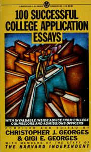 Cover of: 100 successful college application essays by compiled and edited by Christopher J. Georges and Gigi E. Georges with members of the staff of the Harvard independent.