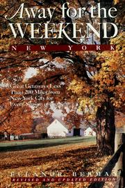 Cover of: Away for the weekend, New York: great getaways less than 200 miles from New York City for every season of the year