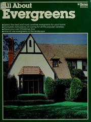 Cover of: All about evergreens by Michael Dirr