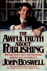 Cover of: The awful truth about publishing: why they always reject your manuscript-- and what you can do about it