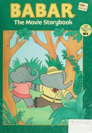 Cover of: Babar, the movie storybook: based on characters created by Jean and Laurent de Brunhoff