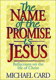Cover of: The Name of the Promise Is Jesus by Michael Card