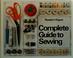Cover of: Reader's digest complete guide to sewing.