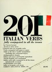 Cover of: 201 Italian verbs fully conjugated in all the tenses, alphabetically arranged. by Vincent Luciani