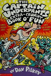 The All New Captain Underpants Extra-Crunchy Book O' Fun 2 by Dav Pilkey