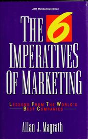 Cover of: The 6 imperatives of marketing by Allan J. Magrath