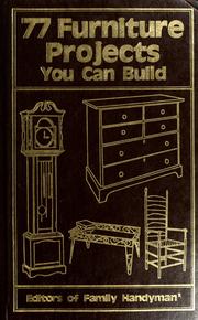 Cover of: 77 furniture projects you can build by editors of Family handyman.