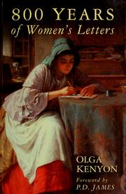 Cover of: 800 years of women's letters by [edited by] Olga Kenyon ; foreword by P.D. James.