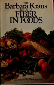 Cover of: The Barbara Kraus guide to fiber in foods. by Barbara Kraus