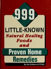 Cover of: 999 little-known natural healing foods and proven home remedies by by the editors of FC&A.
