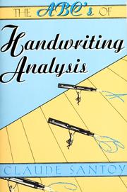 Cover of: The ABCs of handwriting analysis by Claude Santoy