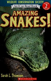 Cover of: Amazing snakes! by Sarah L. Thomson