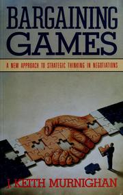 Cover of: Bargaining games by John Keith Murnighan