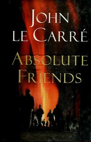 Cover of: Absolute friends by John le Carré