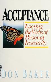 Cover of: Acceptance loosing the webs of personal insecurity by Don Baker