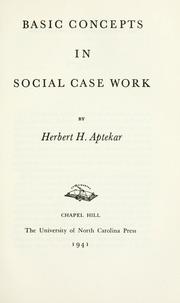 Cover of: Basic concepts in social case work by Herbert H. Aptekar