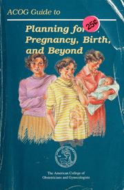 Cover of: ACOG guide to planning for pregnancy, birth, and beyond. by 