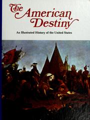 Cover of: The American destiny by editor in chief, Henry Steele Commager ; editors, Marcus Cunliffe, Maldwyn A. Jones, Edward Horton.