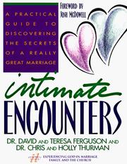 Cover of: Intimate encounters: a practical guide to discovering the secrets of a really great marriage