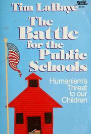 Cover of: The battle for the public schools by Tim F. LaHaye