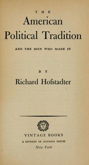 Cover of: The American political tradition and the men who made it by Richard Hofstadter