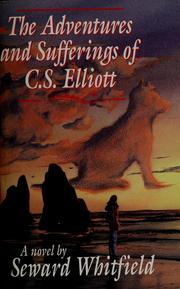 Cover of: The Adventures and Sufferings of C. S. Elliott