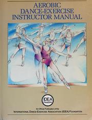 Cover of: Aerobic dance-exercise instructor manual by Naneene Van Gelder, editor ; Sheryl Marks, supervising editor.