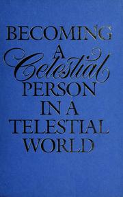 Cover of: Becoming a celestial person in a telestial world