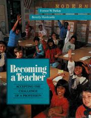 Cover of: Becoming a teacher by Forrest W. Parkay