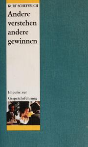Cover of: Andere verstehen - andere gewinnen by Kurt Scheffbuch