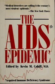 Cover of: The AIDS epidemic by edited by Kevin M. Cahill.