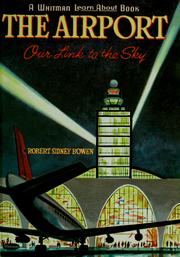 The Airport: Our Link to the Sky (A Whitman Learn About Book) Robert Sidney Bowen and Norman Kenyon