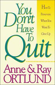 Cover of: You don't have to quit by Anne Ortlund