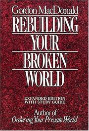 Rebuilding your broken world by Gordon MacDonald