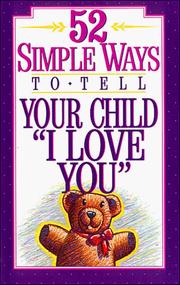 Cover of: 52 simple ways to tell your child "I love you"