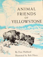 Cover of: Animal friends of Yellowstone by Fran Hubbard