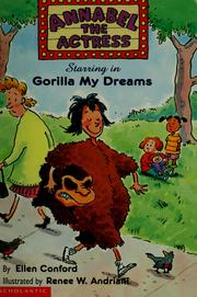 Cover of: Annabel the actress, starring in "Gorilla my dreams" by Ellen Conford