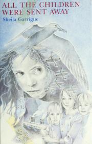 Cover of: All the children were sent away by Sheila Garrigue