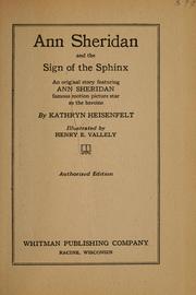 Cover of: Ann Sheridan and the sign of the sphinx: an original story featuring Ann Sheridan, famous motion picture star, as the heroine