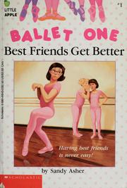 Cover of: Best Friends Get Better (Ballet, No 1)