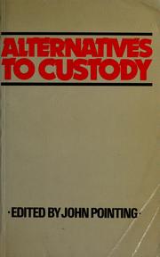 Cover of: Alternatives to custody by edited by John Pointing.
