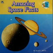 Cover of: Amazing space facts by Dinah L. Moché