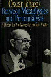 Cover of: Between metaphysics and protoanalysis by Oscar Ichazo